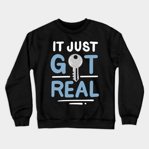 It Just Got Real Crewneck Sweatshirt by maxcode